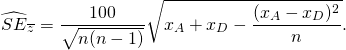 \[ \widehat{SE}_{\overline z}=\frac{100}{\sqrt{n(n-1)}}\sqrt{x_A+x_D-\frac{(x_A-x_D)^2}n}. \]