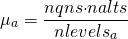 \[ \mu _{a}= \frac{nqns{\cdot}nalts}{nlevels_{a}} \]