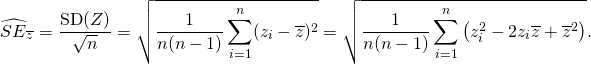 \[ \widehat{SE}_{\overline z}=\frac{\textrm{SD}(Z)}{\sqrt{n}}=\sqrt{\frac1{n(n-1)}\sum_{i=1}^n(z_i-\overline z)^2}=\sqrt{\frac1{n(n-1)}\sum_{i=1}^n\left(z_i^2-2z_i\overline z+\overline z^2\right)}. \]
