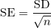 \[ \mathrm{SE}=\frac{\mathrm{SD}}{\sqrt n} \]