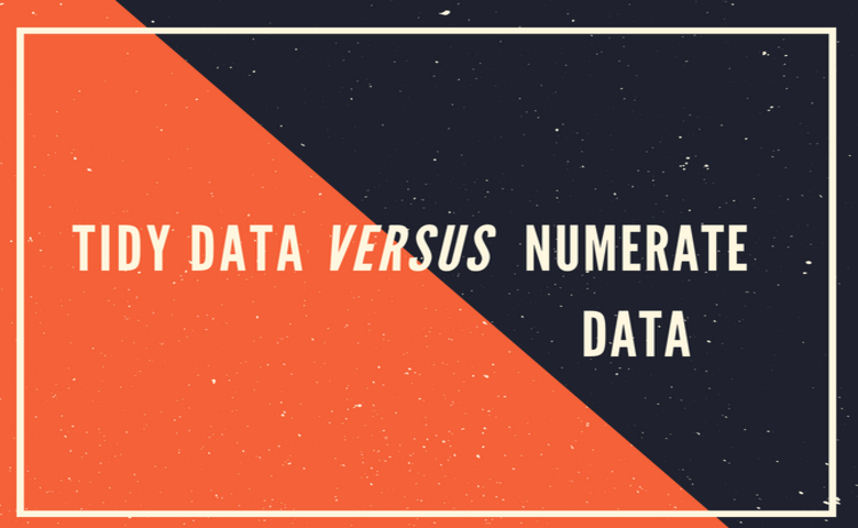Tidy Data versus Numerate Data graphic