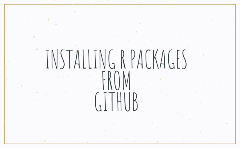Installing R Packages From Github