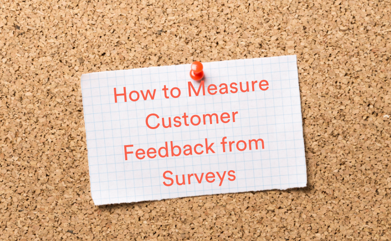 how to measure customer feedback from surveys