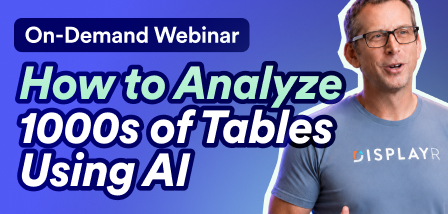 UPCOMING WEBINAR Webinar: How to Analyze 1000s of Tables Using AI